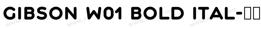 Gibson W01 Bold Ital字体转换